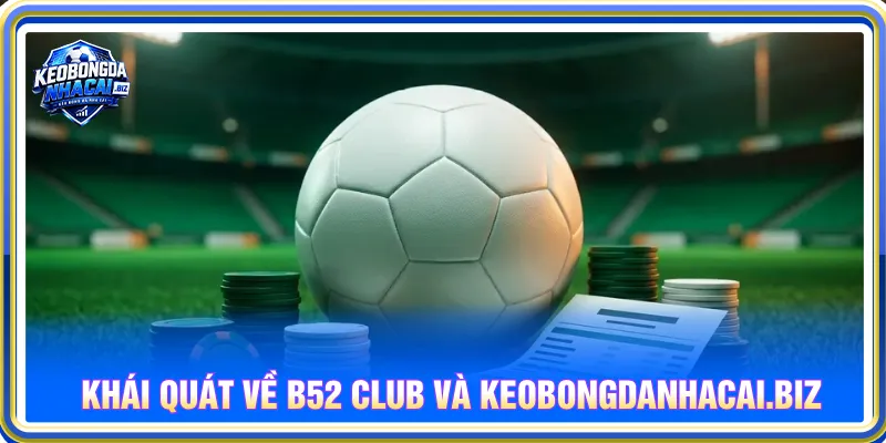 B52 Club và safetsleep.nl đem đến sân chơi chất lượng