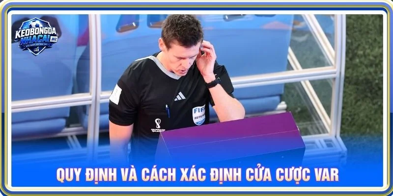 Quy định và cách xác định cửa cược VAR