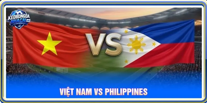 Soi Kèo Nhà Cái Việt Nam Vs Philippines – ASEAN Cup, 26/09